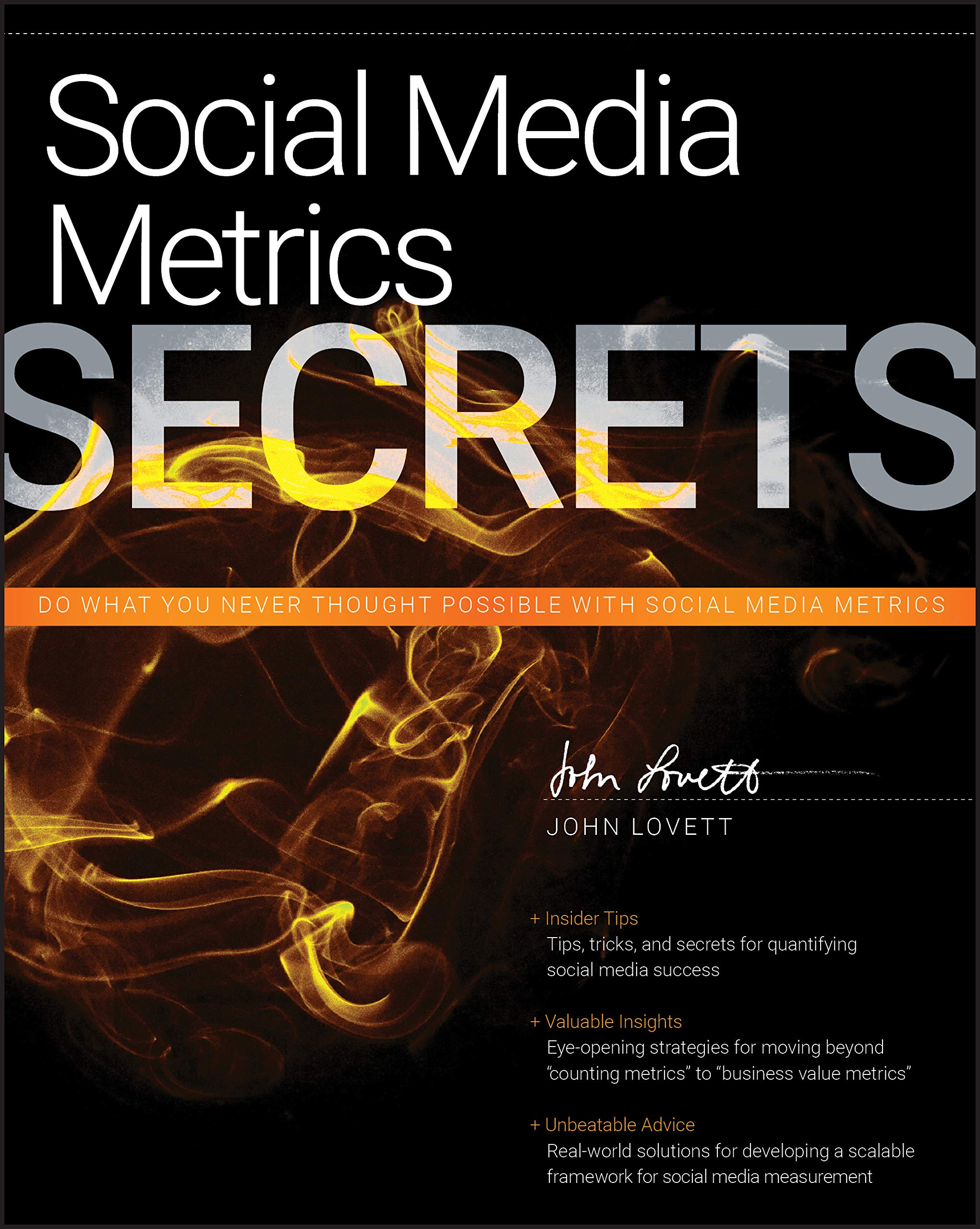 Social Media Metrics Secrets: Do What You Never Thought Possible with Social Media Metrics Business, Finance & Career