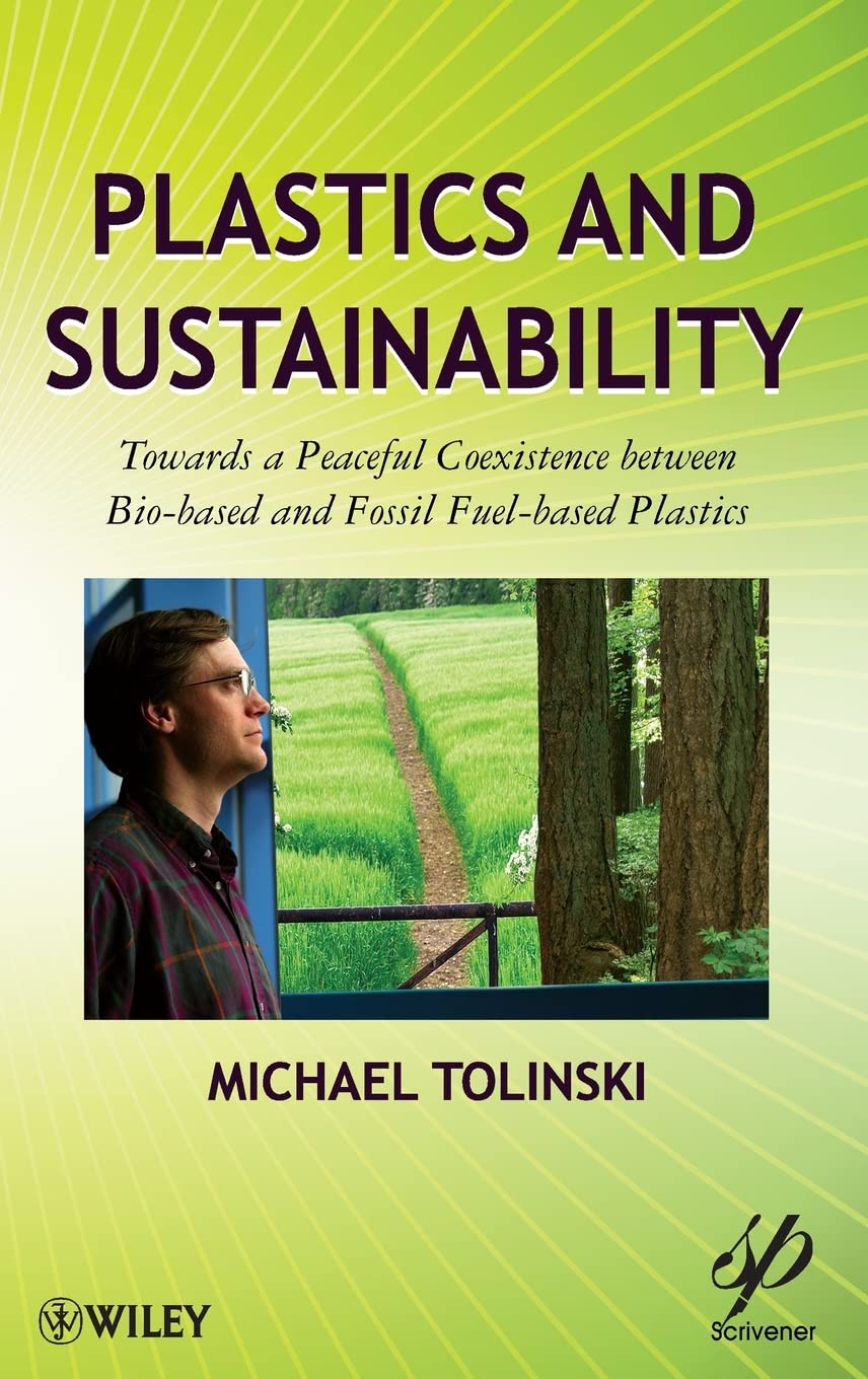 Plastics and Sustainability: Towards a Peaceful Coexistence between Bio-based and Fossil Fuel-based Plastics book