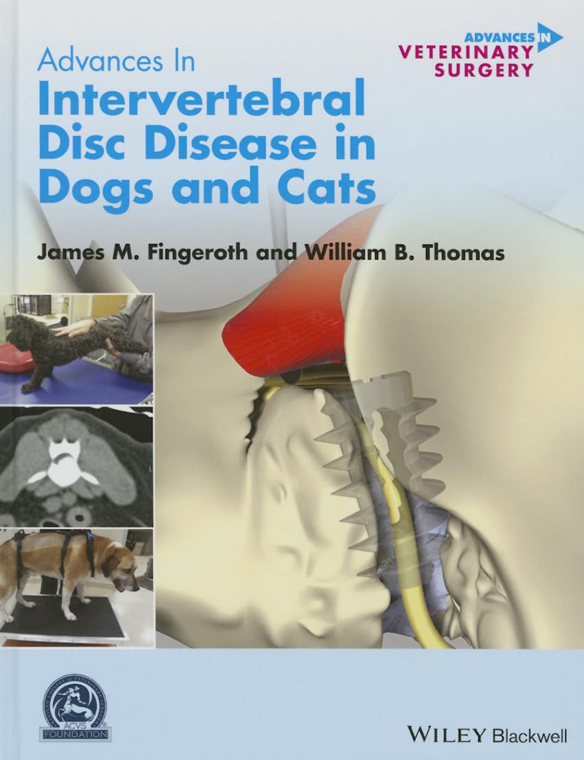 Advances in Intervertebral Disc Disease in Dogs and Cats (AVS Advances in Veterinary Surgery) Medicine