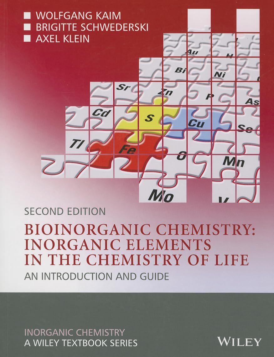 Bioinorganic Chemistry -- Inorganic Elements in the Chemistry of Life: An Introduction and Guide (Inorganic Chemistry: A Textbook Series) Natural Sciences