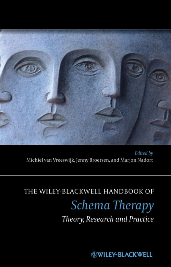 The Wiley-Blackwell Handbook of Schema Therapy: Theory, Research, and Practice (Wiley Clinical Psychology Handbooks) Medicine