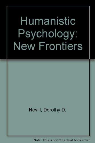 Humanistic Psychology: New Frontiers Psychology