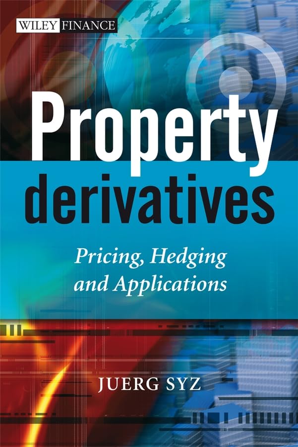 Property Derivatives: Pricing, Hedging and Applications (Wiley Finance) Law