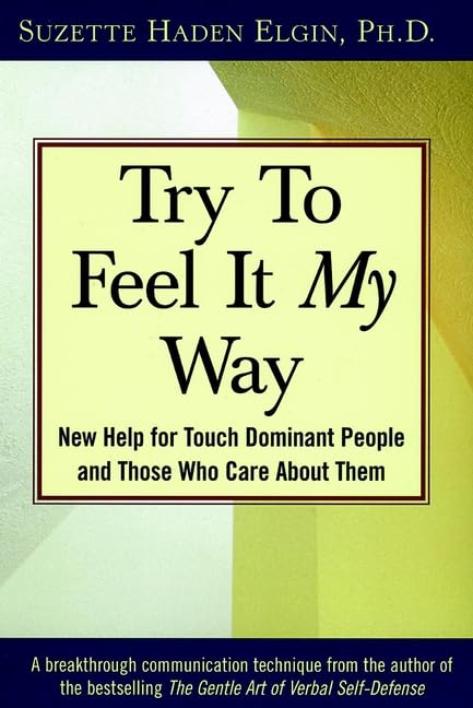Try to Feel it My Way: New Help for Touch Dominant People and Those Who Care About Them Medicine