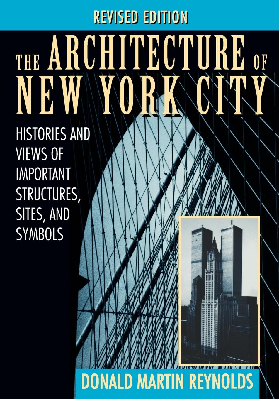 The Architecture of New York City: Histories and Views of Important Structures, Sites, and Symbols Architecture