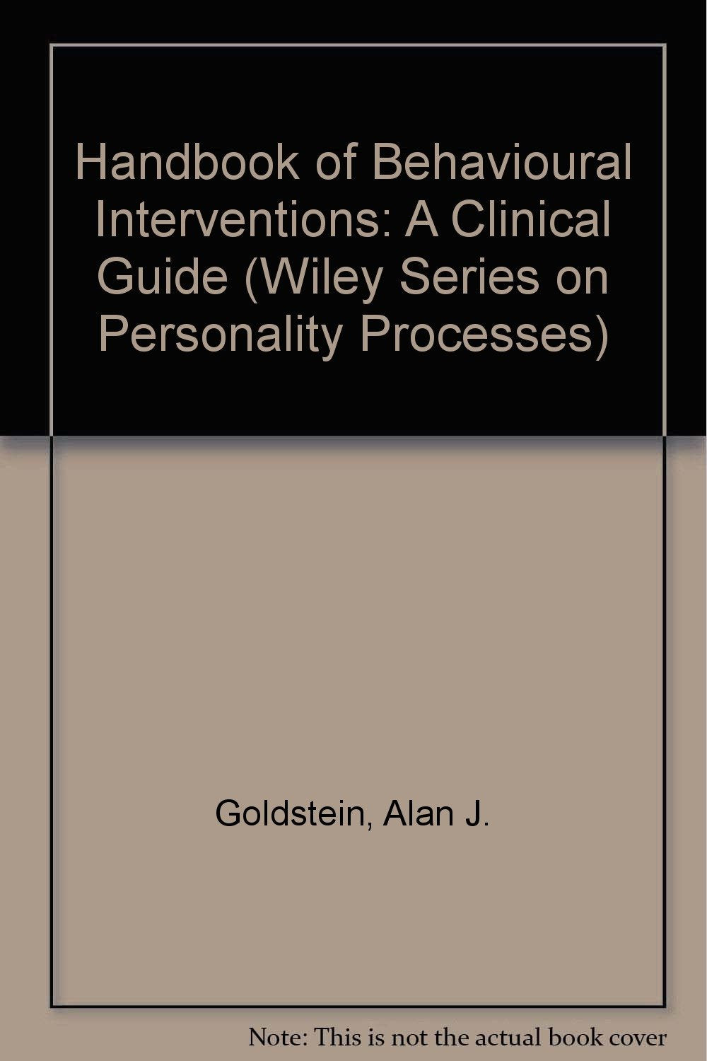 Handbook of Behavioural Interventions: A Clinical Guide (Wiley Series on Personality Processes) book