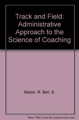 Track and Field: Administrative Approach to the Science of Coaching Leisure & Fun