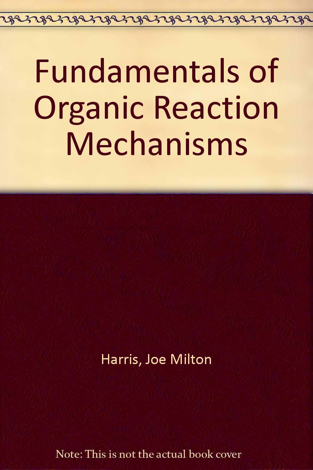 Fundamentals of Organic Reaction Mechanisms Natural Sciences