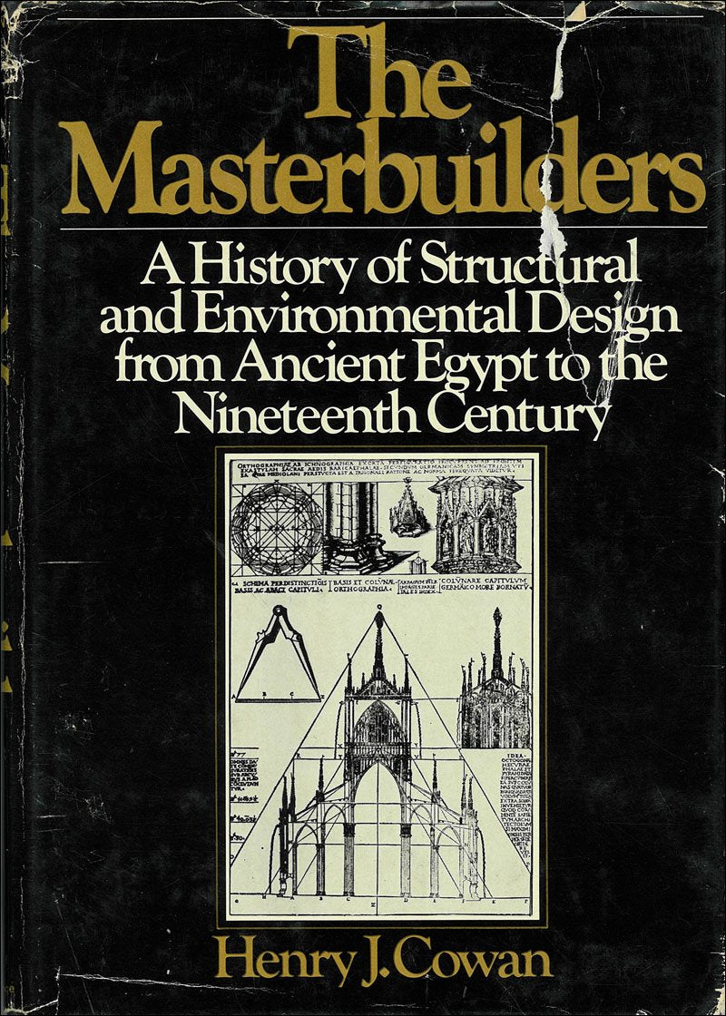 The Master-builders: A History of Structural and Environmental Design from Ancient Egypt to the Nineteenth Century Business & Technology