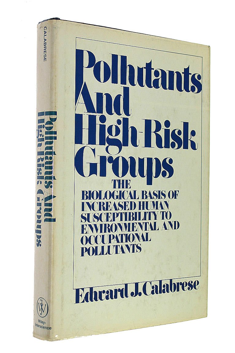 Pollutants and High-risk Groups: Biological Basis of Increased Human Susceptibility to Environmental and Occupational Pollutants (Environmental Science and Technology Series) Medicine
