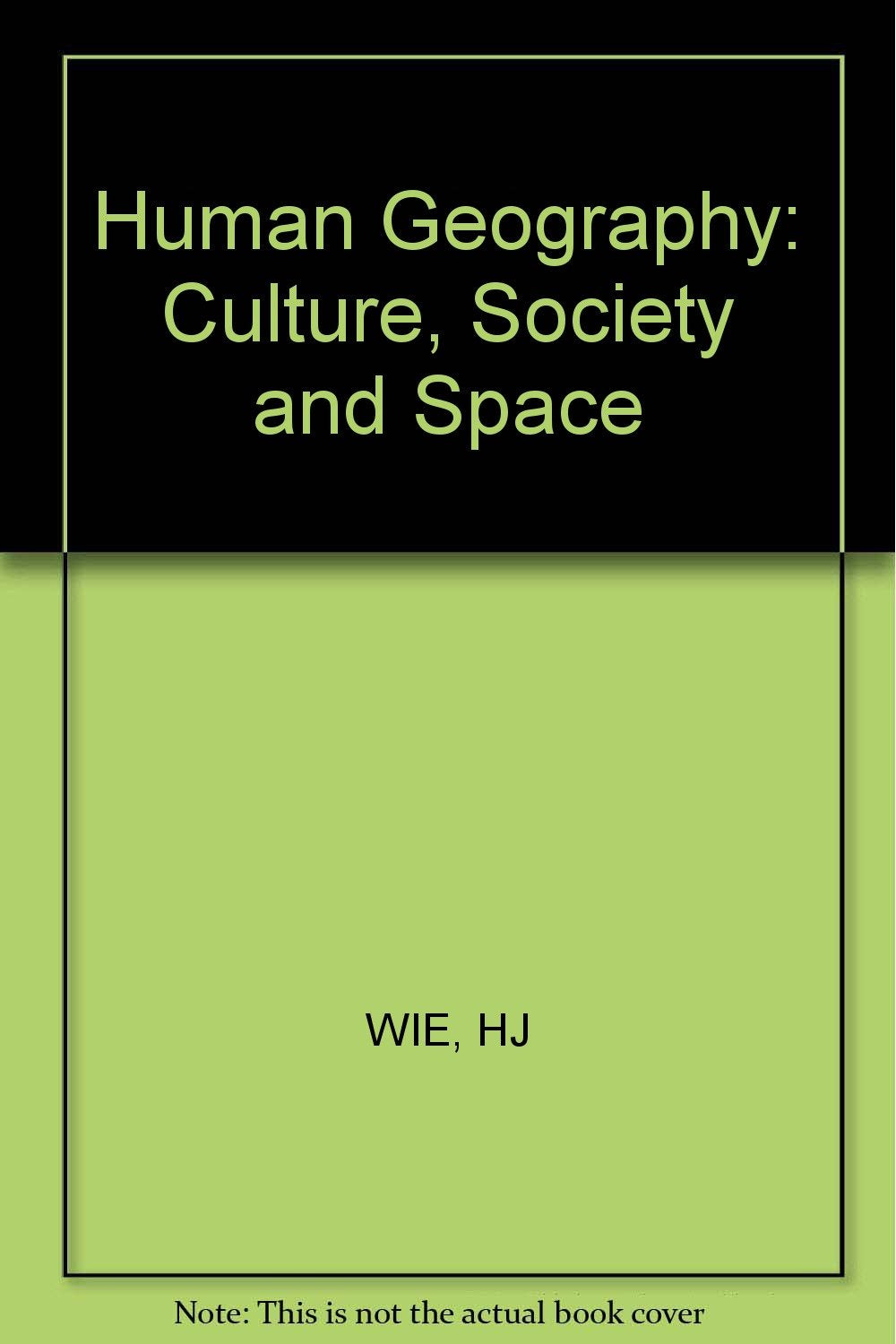Human Geography: Culture, Society and Space Social Sciences