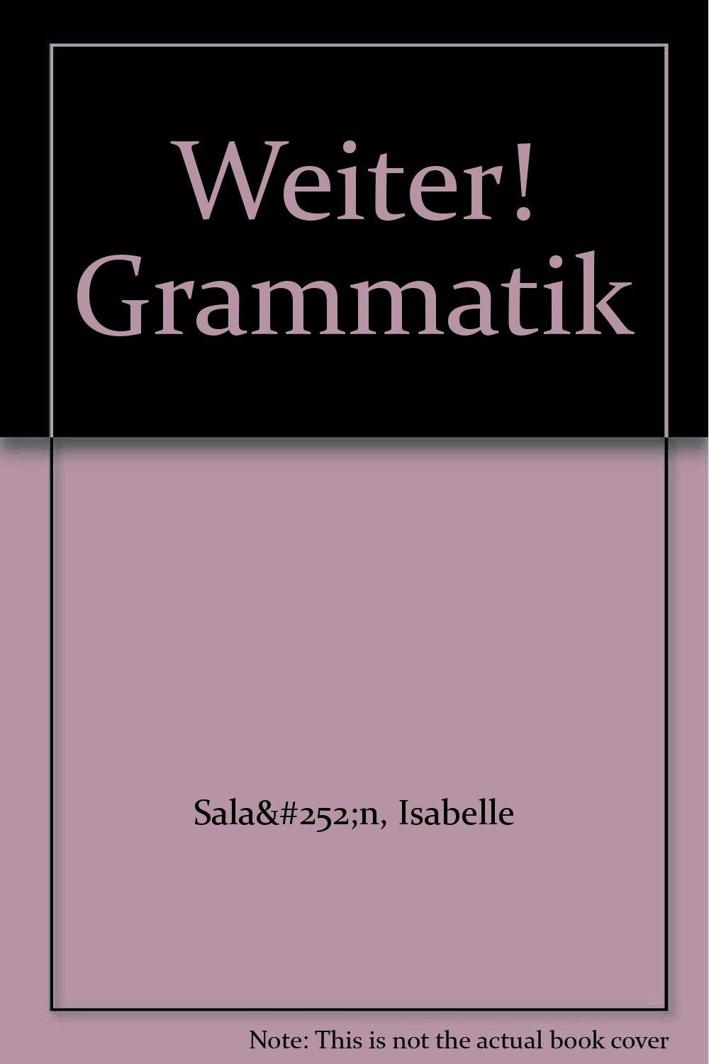 Weiter! Grammatik: Lesen, Reden und Schreiben Foreign Languages ​​& Dictionaries