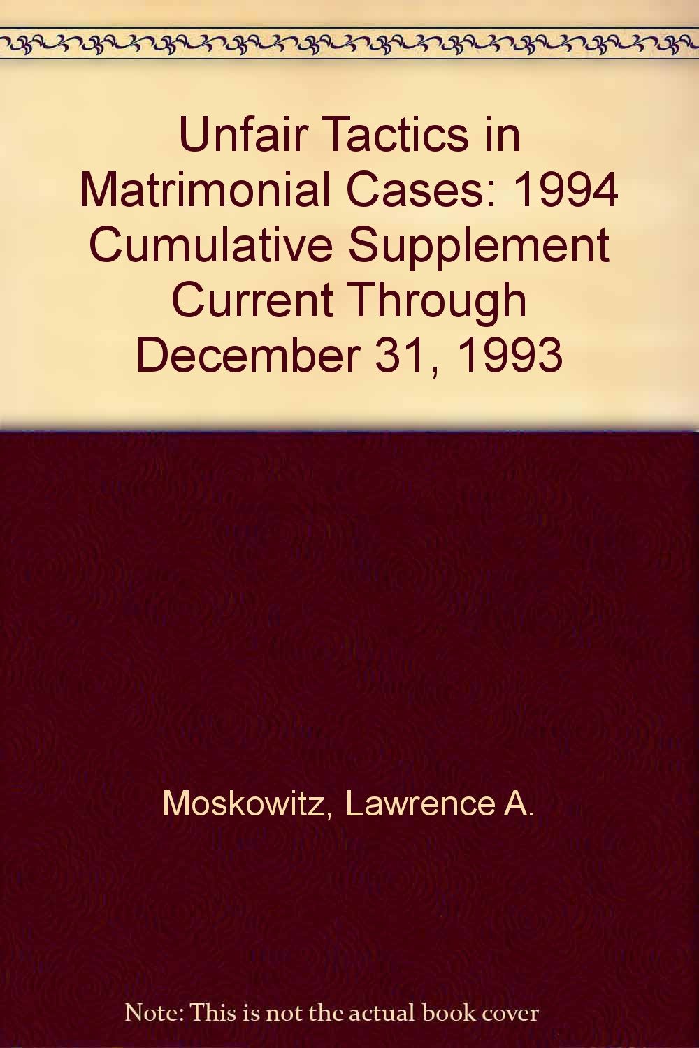 Unfair Tactics in Matrimonial Cases: 1994 Cumulative Supplement Current Through December 31, 1993 Law