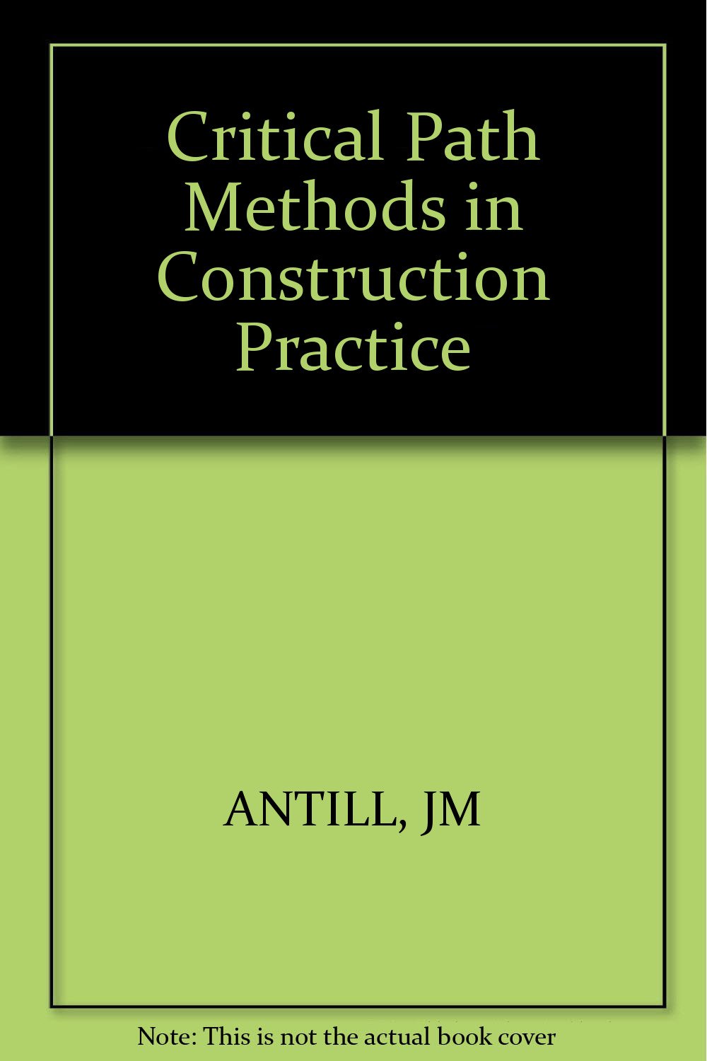 Critical Path Methods in Construction Practice Business, Finance & Career