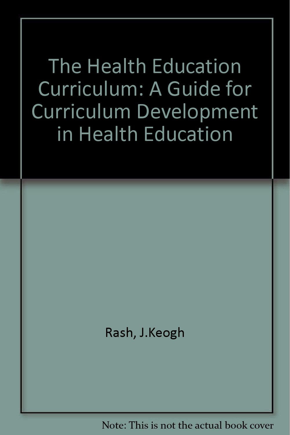 The Health Education Curriculum: A Guide for Curriculum Development in Health Education Medicine