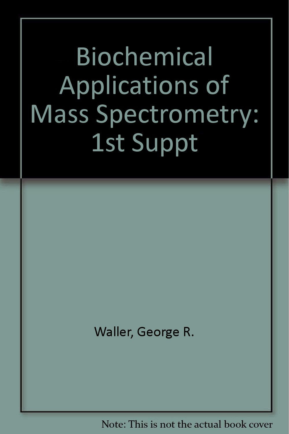 Biochemical Applications of Mass Spectrometry: 1st Suppt Natural Sciences