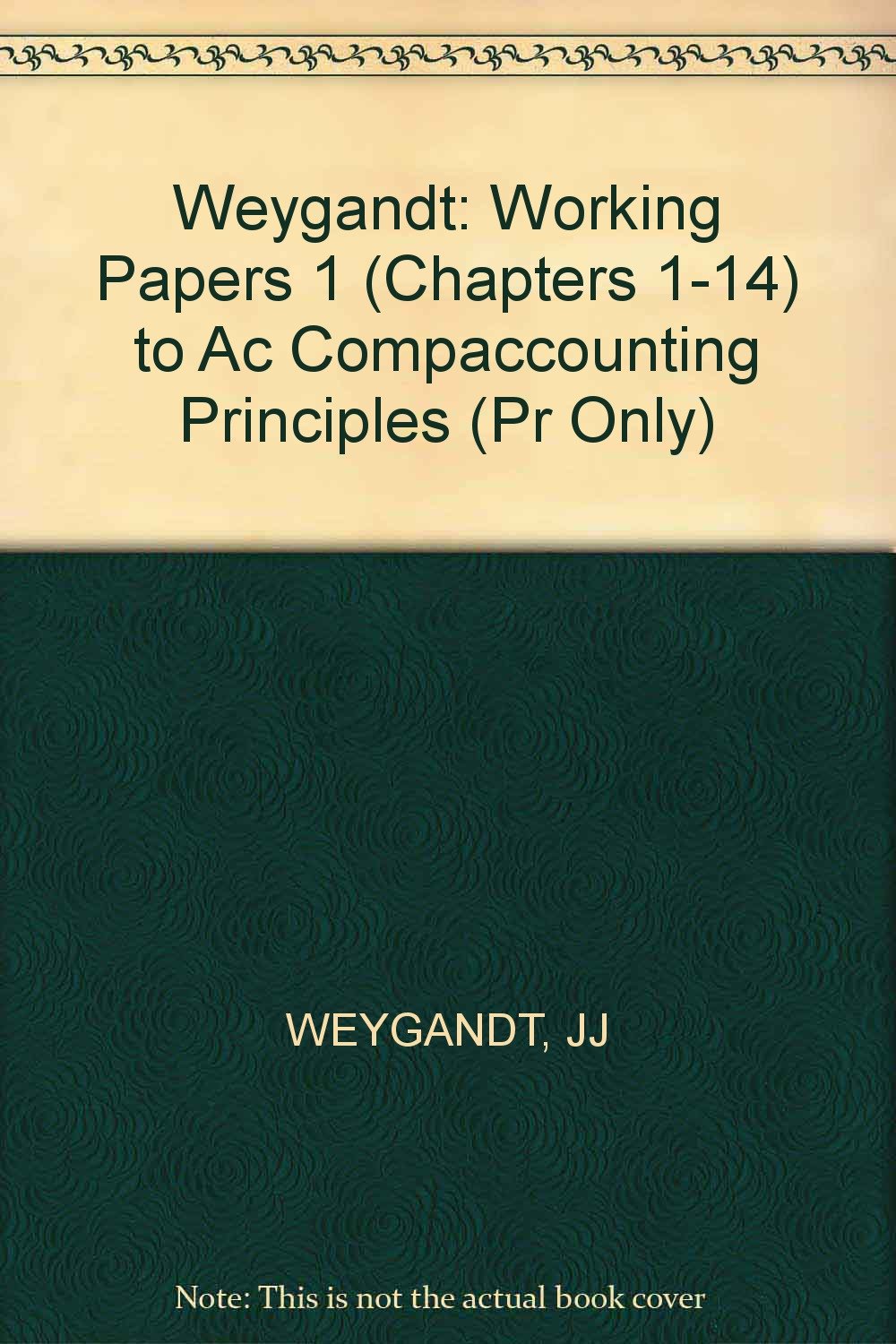 Weygandt: ∗working Papers 1∗ (chapters 1–14) To Ac Compaccounting ∗principles∗ (pr Only) Business, Finance & Career