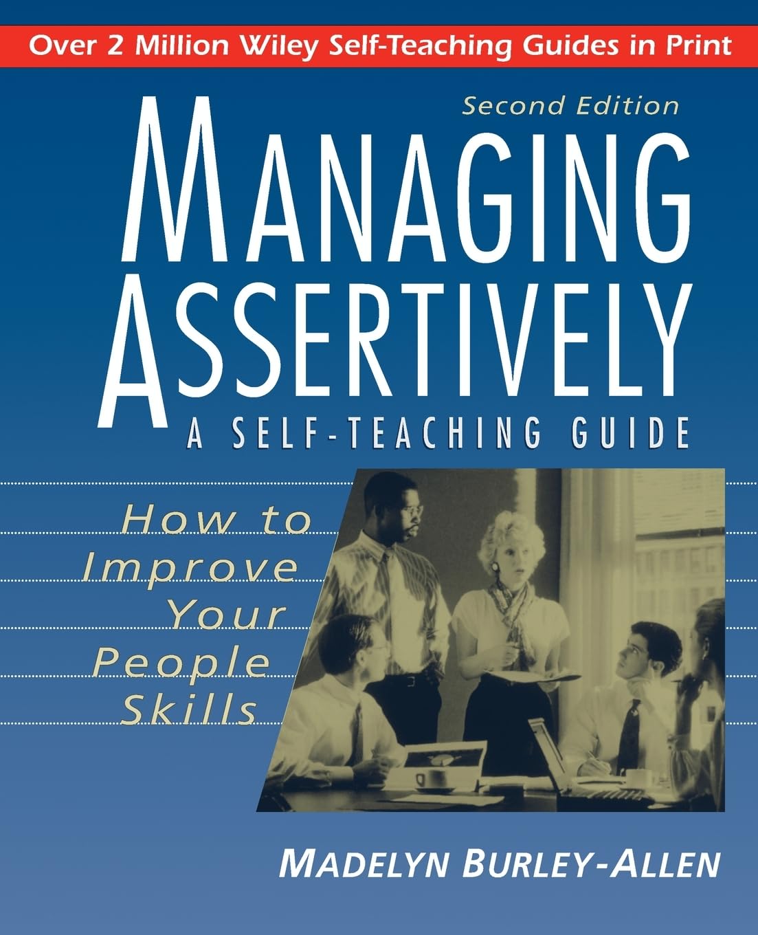 Managing Assertively: How to Improve Your People Skills, A Self-Teaching Guide, Second Edition (Wiley Self-Teaching Guides) Law