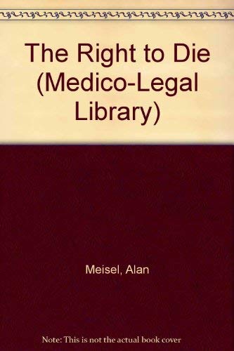 The Right to Die (MEDICO-LEGAL LIBRARY) Medicine