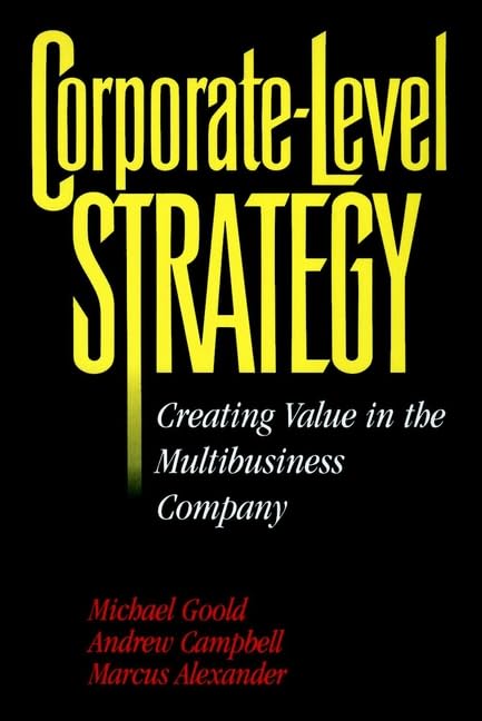 Corporate-Level Strategy: Creating Value in the Multibusiness Company Law