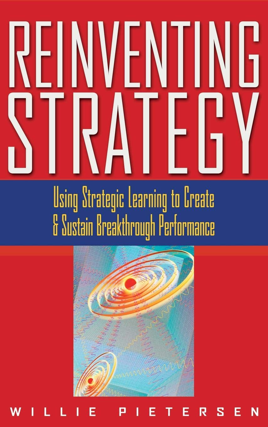 Product Image: Reinventing Strategy: Using Strategic Learning to Create & Sustain Breakthrough Performance: Using Strategic Learning to Create and Sustain Breakthrough Performance