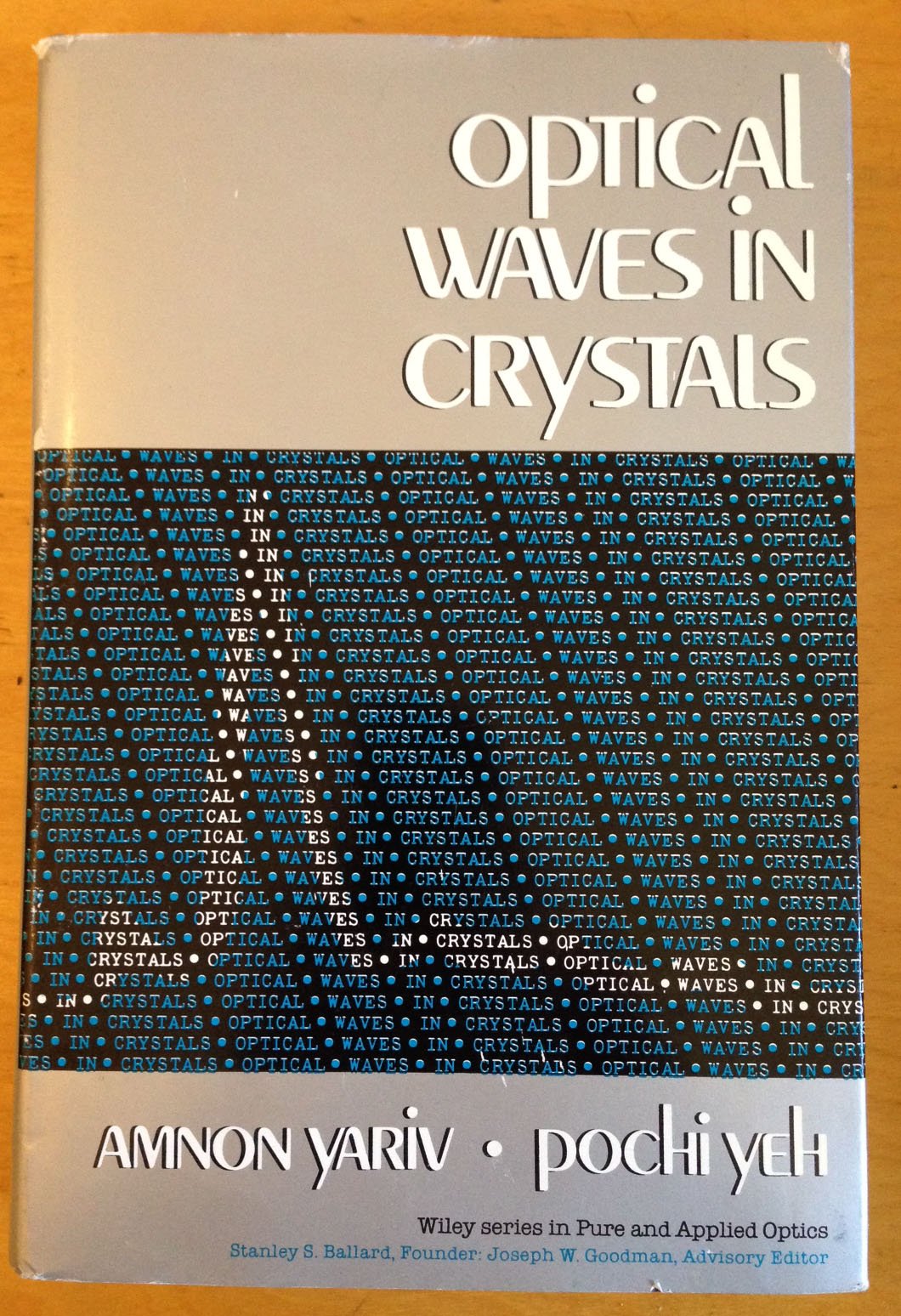 Optical Waves in Crystals: Propagation and Control of Laser Radiation (Wiley Series in Pure and Applied Optics) Natural Sciences