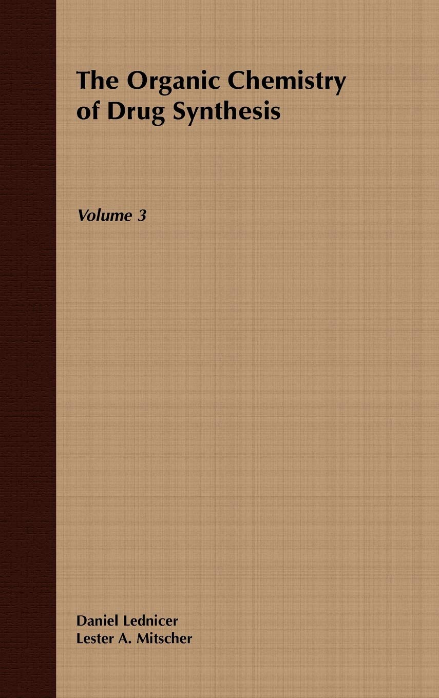 The Organic Chemistry of Drug Synthesis (Organic Chemistry Series of Drug Synthesis, Band 3) Medicine