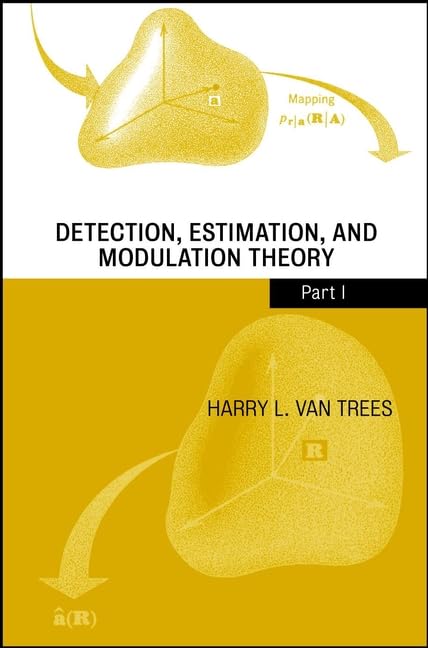 Detection, Estimation, and Modulation Theory. Set (Volumes: I,II, III,IV): Detection, Estimation, and Modulation Theory: Part I Business & Technology