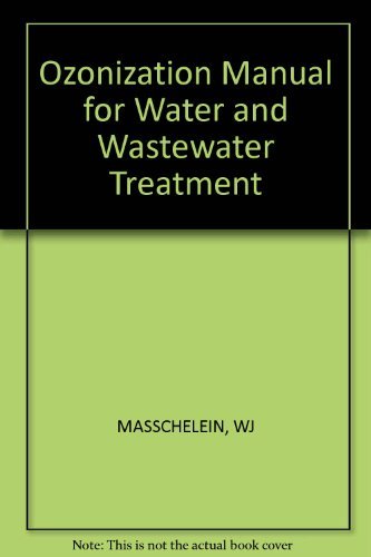 Ozonization Manual for Water and Wastewater Treatment book