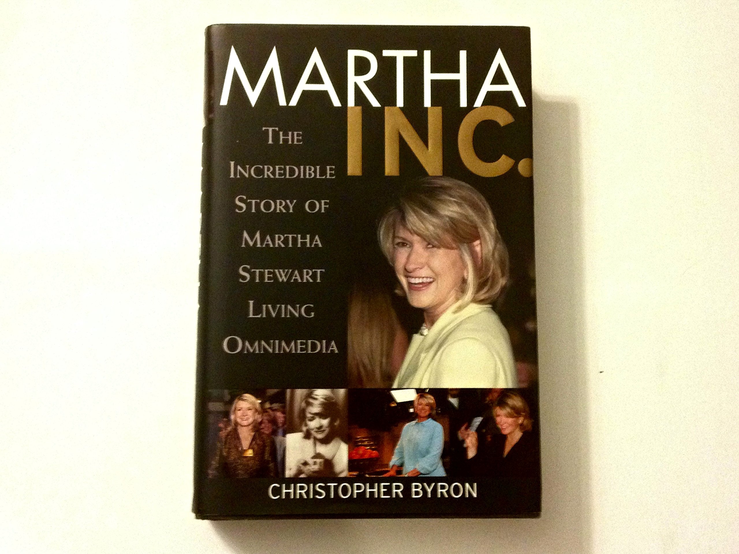 Martha Inc.: The Incredible Story of Martha Stewart Living Omnimedia Business, Finance & Career