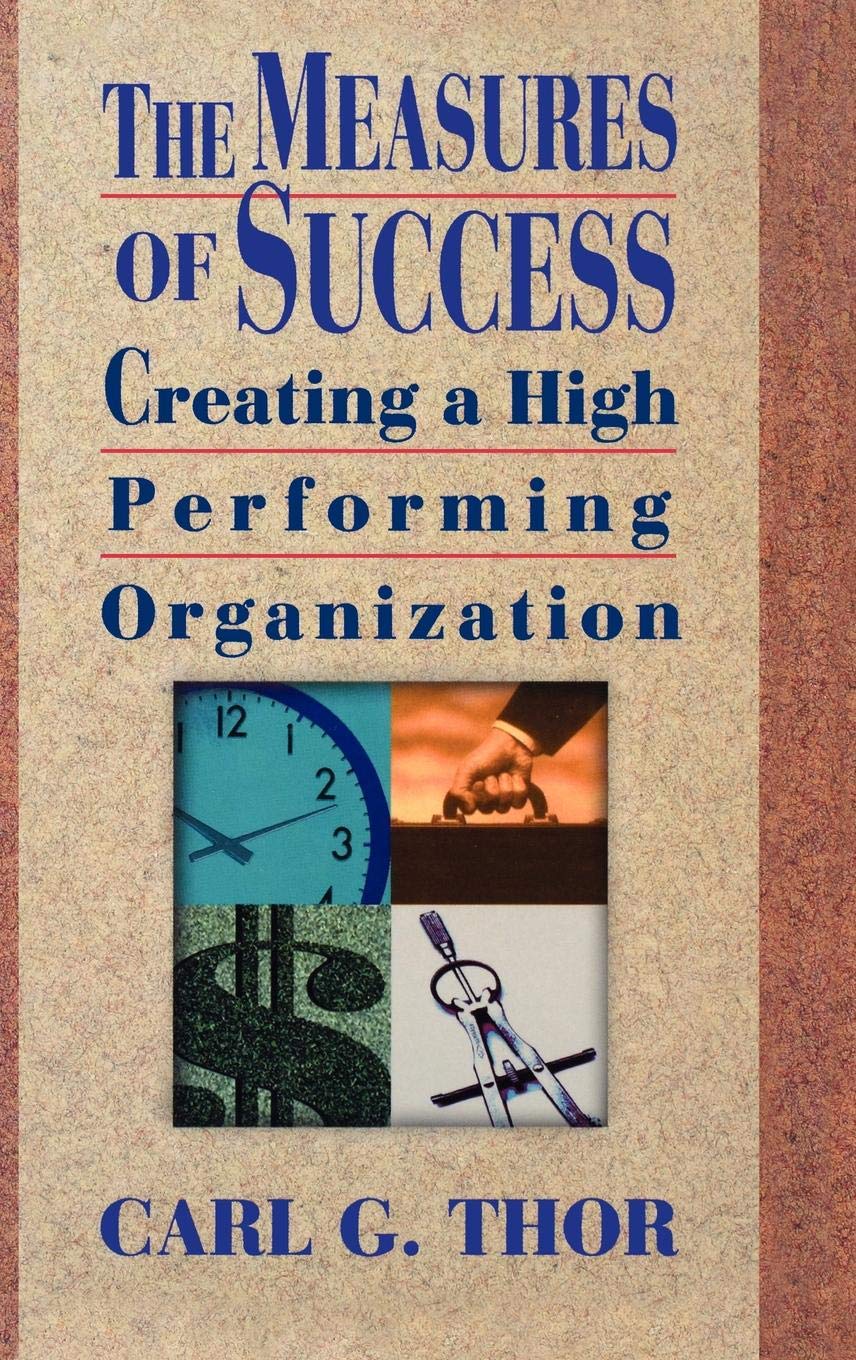 The Measures of Success: Creating a High Performing Organization Law