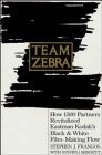 Team Zebra: How 1500 Partners Revitalized Eastman Kodak's Black & White Film-Making Flow: How 1500 Partners Revitalized Eastman Kodak's Black and White Film-making Flow Business, Finance & Career