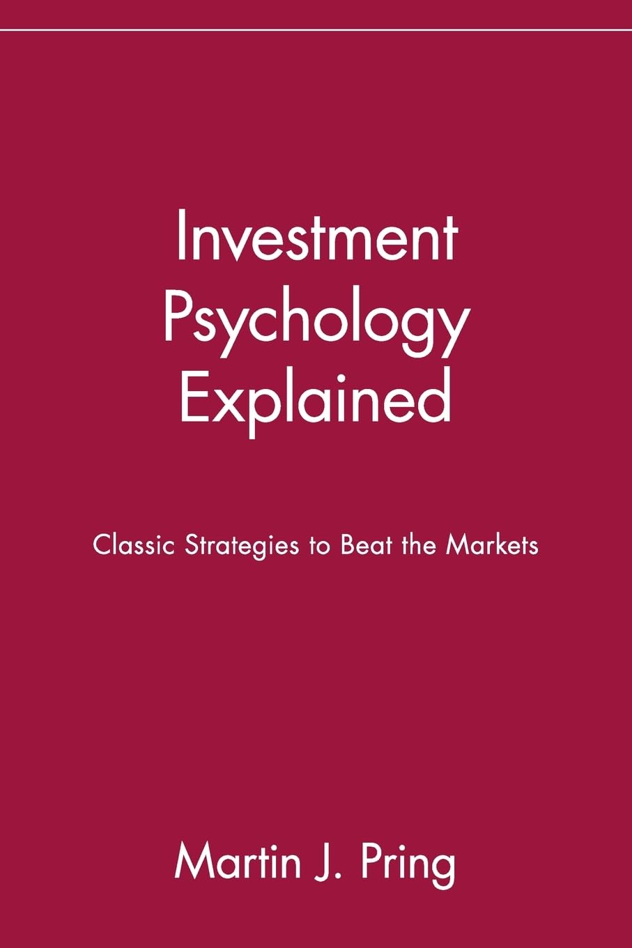 Investment Psychology Explained: Classic Strategies to Beat the Markets: Classic Strategies to Beat the Markets book