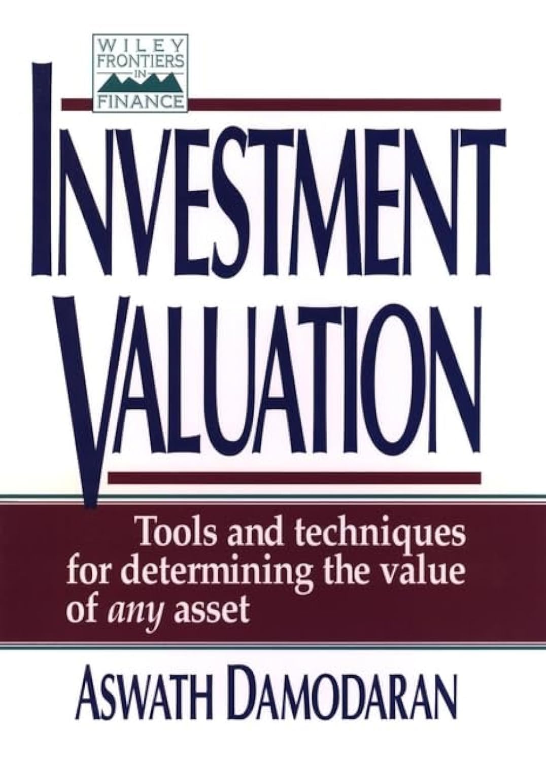 Investment Valuation: Tools and Techniques for Determining the Value of Any Asset Business, Finance & Career