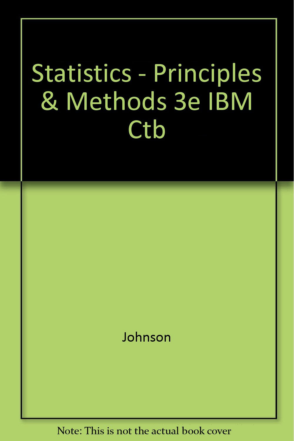 Statistics - Principles & Methods 3e IBM Ctb Mathematics
