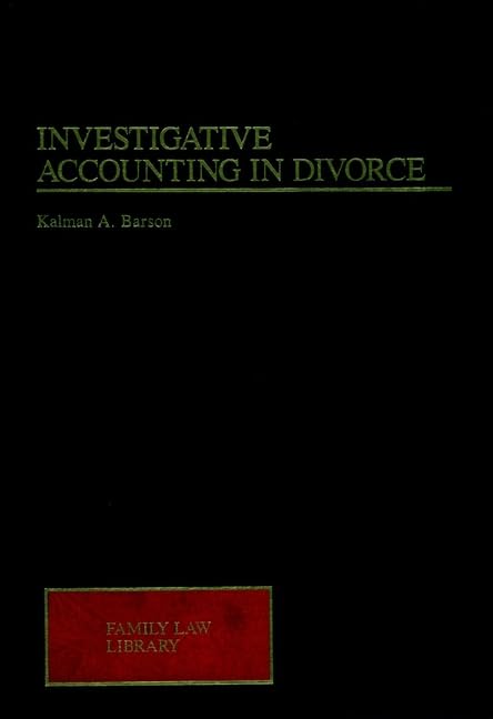 Investigative Accounting in Divorce (Family Law Library) Law