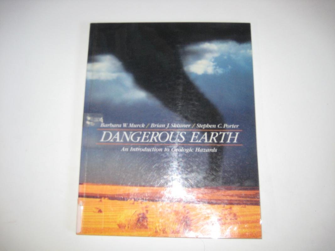 Dangerous Earth: An Introduction to Geologic Hazards: Introduction to Geological Hazards Geology & Geography