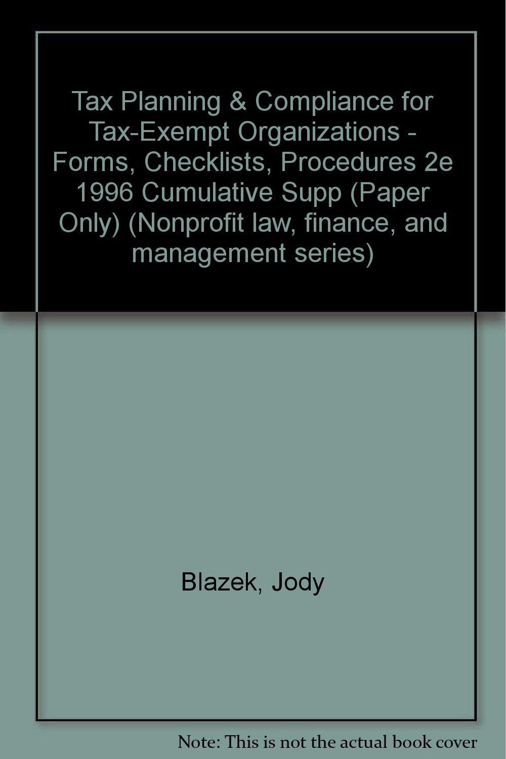 Tax Planning and Compliance for Tax-Exempt Organizations: Forms, Checklists, Procedures - 1996 Cumulative Supplement Business, Finance & Career