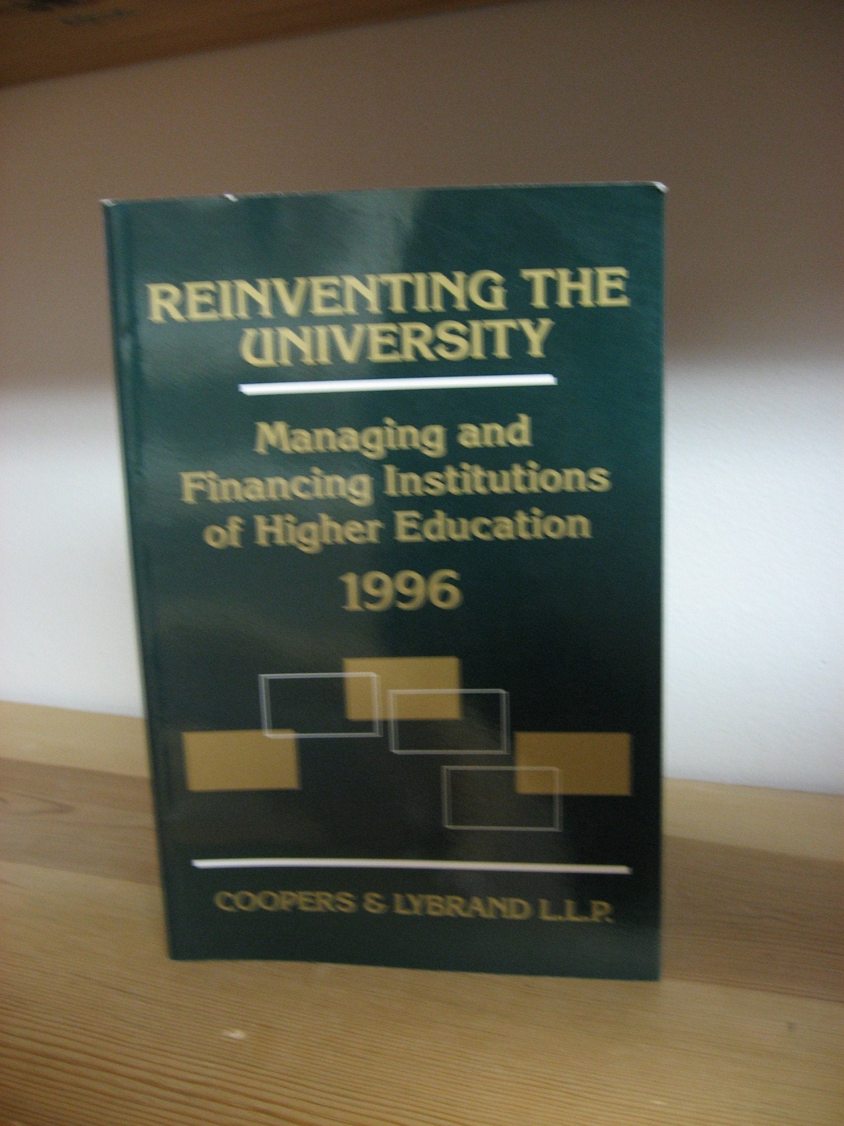 Reinventing the University: Managing and Financing Institutions of Higher Education 1996 Education & Training