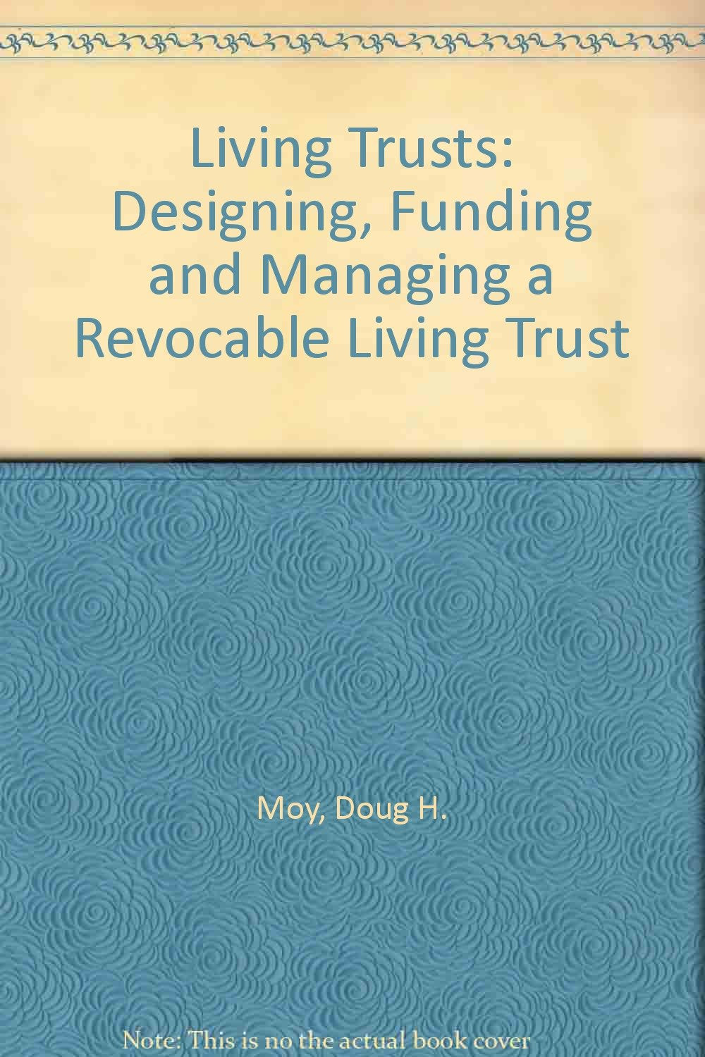 Living Trusts: Designing, Funding and Managing a Revocable Living Trust Law