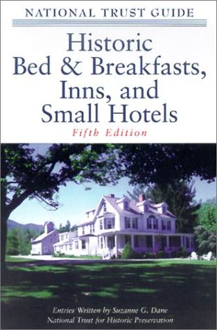 The National Trust Guide to Historic Bed & Breakfasts Inns & Small Hotels (NATIONAL TRUST GUIDE TO HISTORIC BED AND BREAKFASTS, INNS AND SMALL HOTELS) Business, Finance & Career