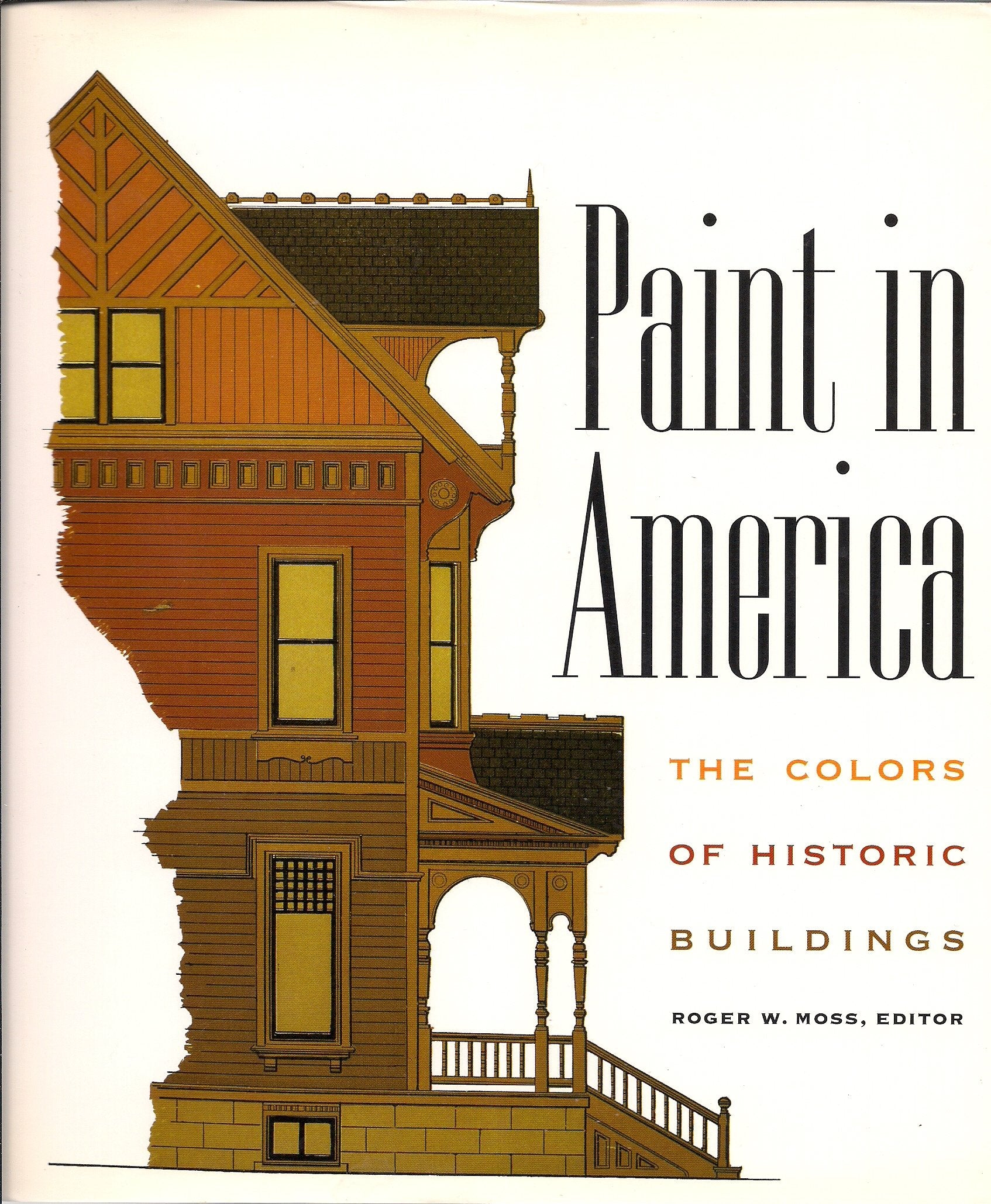 Paint in America: The Colors of Historic Buildings: Colours of Historic Buildings Architecture