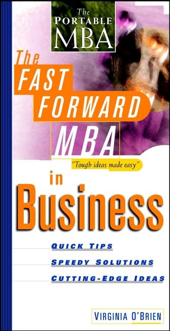 The Fast Forward MBA in Business: Quick Tips, Speedy Solutions, Cutting-Edge Ideas Law