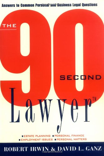 90 Second Lawyer: Answers to Common Personal and Business Legal Questions Law