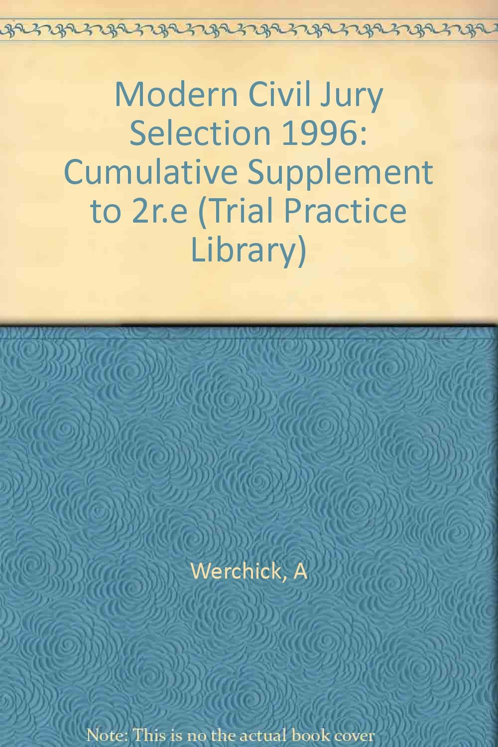 Civil Jury Selection: 1996 Cumulative Supplement (Trial Practice Library) Law
