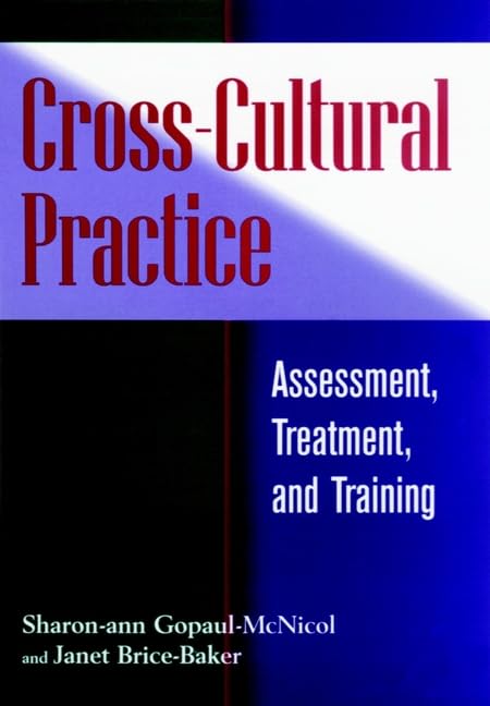 Cross-Cultural Practice: Assessment, Treatment, and Training Medicine