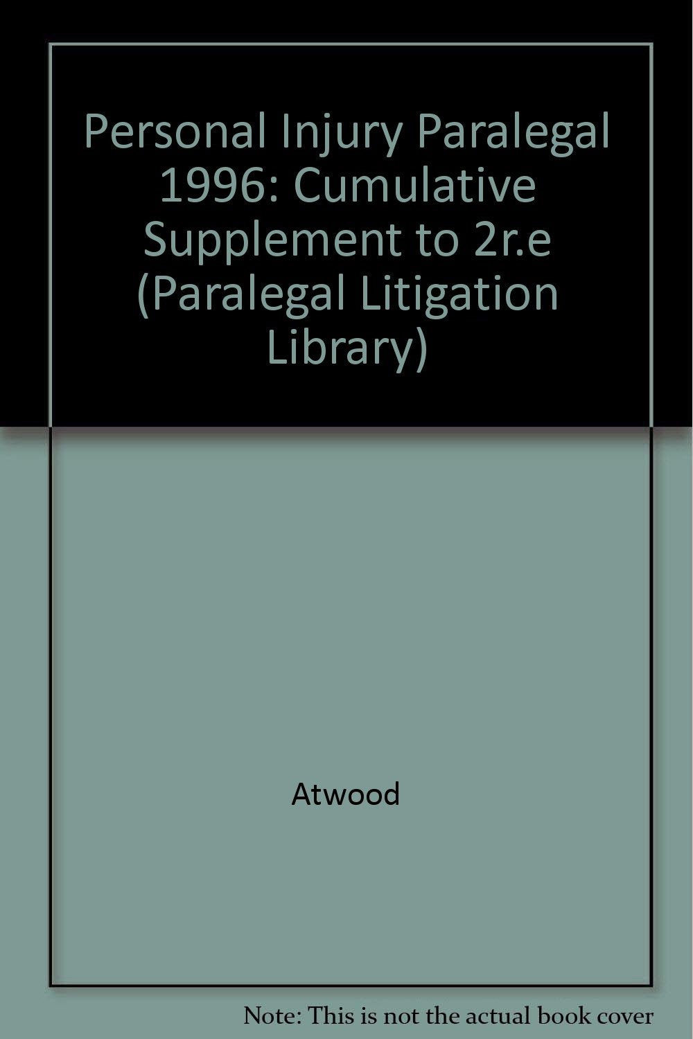 Personal Injury Paralegal: 1996 Cumulative Supplement (Paralegal Litigation Library) Law
