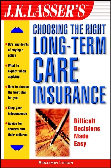 Long Term Care Insurance (J.K. Lasser--Practical Guides for All Your Financial Needs) Business & Technology