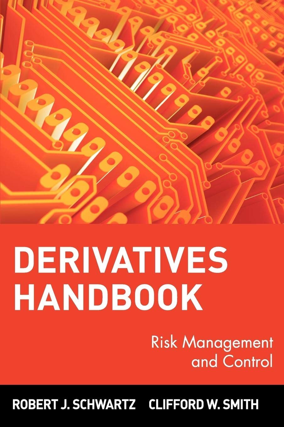 Derivatives Handbook: Risk Management and Control (Wiley Series in Financial Engineering) Law