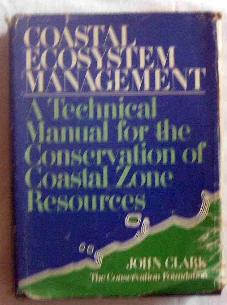 Coastal Ecosystem Management: A Technical Manual for the Conservation of Coastal Zone Resources Leisure & Fun